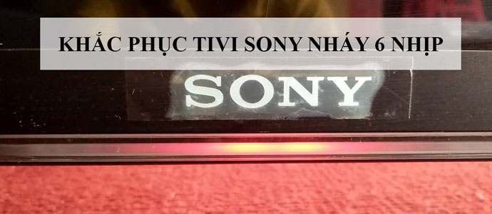 Tivi Sony Lỗi 6 Nháy Đèn Đỏ